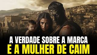 O QUE ACONTECEU COM CAIM APÓS MATAR ABEL? (A MULHER E A MARCA DE CAIM)