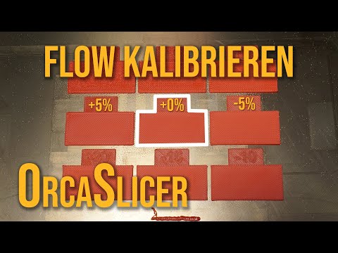 3D Drucker Flow / Extruder Kalibrieren und einstellen im OrcaSlicer