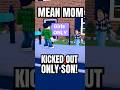 MEAN MOM Kicked Out ONLY Son Roblox Shaneplays