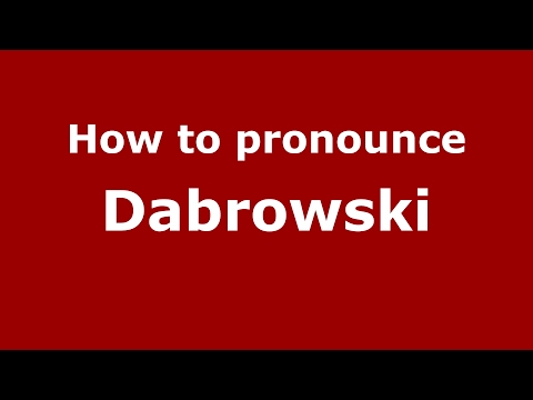 How to pronounce Dabrowski (Germany/German) - PronounceNames.com