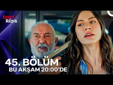 Eşref Rüya 45. Bölüm 1. Fragmanı