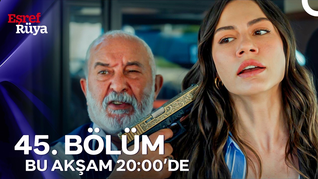 Eşref Rüya 45. Bölüm 1. Fragmanı