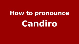 How to pronounce Candiro