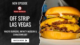 Off Strip Las Vegas | Wagyu Burgers, Infinity Museum and Chinatown Art