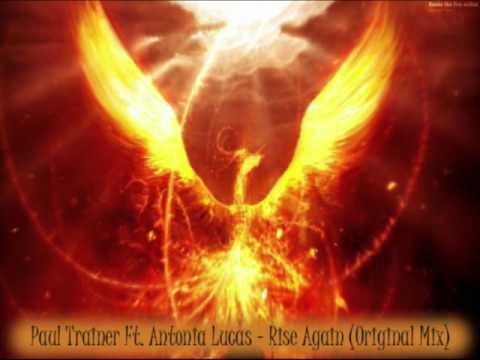 Paul Trainer Ft. Antonia Lucas - Rise Again (Original Mix)