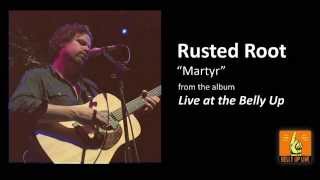 Rusted Root &quot;Martyr&quot; From the album Live at the Belly Up