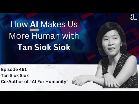 How AI Makes Us More Human with Tan Siok Siok