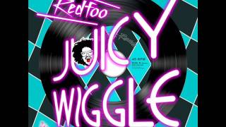 RedFoo - Juicy Wiggle