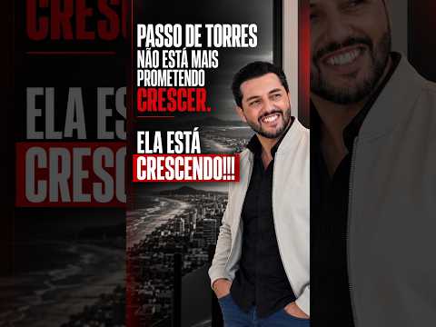 Passo de Torres: a cidade que está virando fenômeno em Santa Catarina