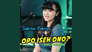 Download lagu Opo Iseh Ono mp3