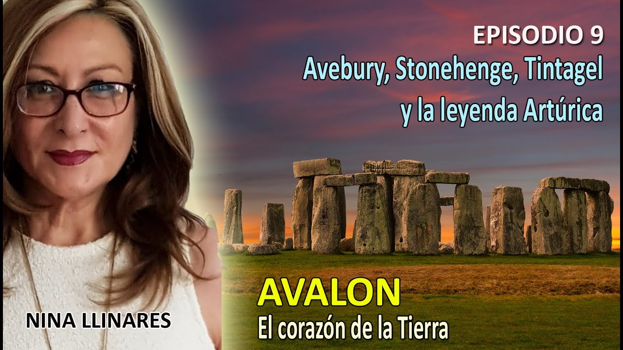 AVALON Episodio 9: AVEBURY, STONEHENGE, TINTAGEL Y LA LEYENDA ARTURICA