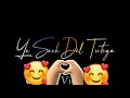 Tera Hua Na Kabhi King Status King Tera Hua Na Kabhi WhatsApp Status Tera Hua Na Kabhi Status