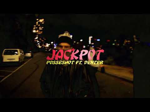 POSSESHOT - JACKPOT ft DENTER