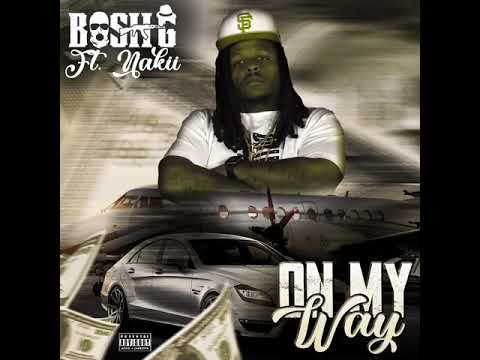 Bosh G - on my way ft Nakii