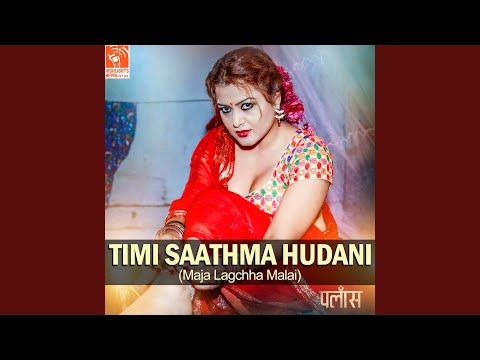 Timi Saath Ma Huda Ni (From "Palash")