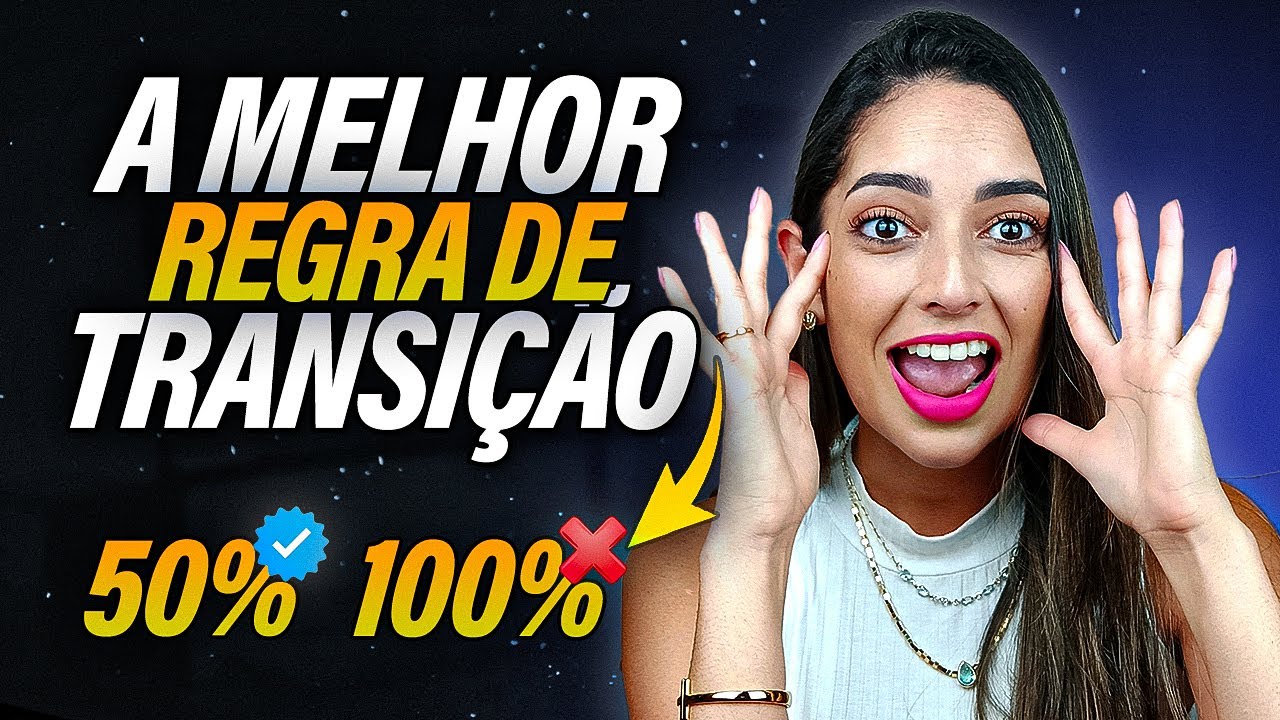 DESCUBRA O INCRÍVEL PODER DO PEDÁGIO DE 50%! É MELHOR QUE O PEDÁGIO DE 100%? (Regra de Transição)