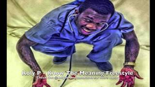 Koly P   Know The Meaning Freestyle