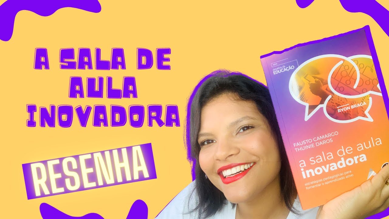 A SALA DE AULA INOVADORA - Resenha do Livro