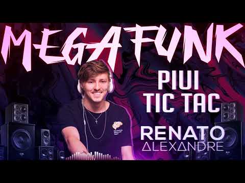 MEGA FUNK PIUI TICTAC | DJ RENATO ALEXANDRE