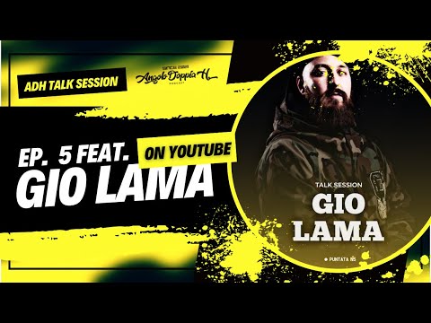 ADH TalkSession - Episodio 5 - Gio Lama