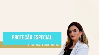 Proteção Especial da Política de Assistência Social
