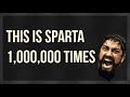 THIS IS SPARTA 1 Millions Times