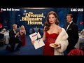 HD FULL ‍ ‍ Betrayed And Shamed A Secret Heiress Weds A Stranger Who Turns Out A Billionaire
