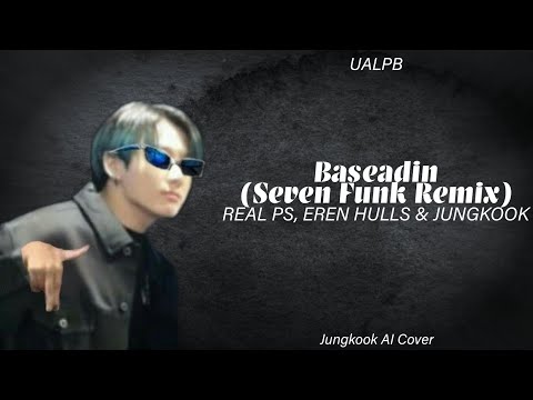 Baseadin (Seven Funk Remix) - Real PS, Eren Hulls & Jungkook (Jungkook AI Cover)