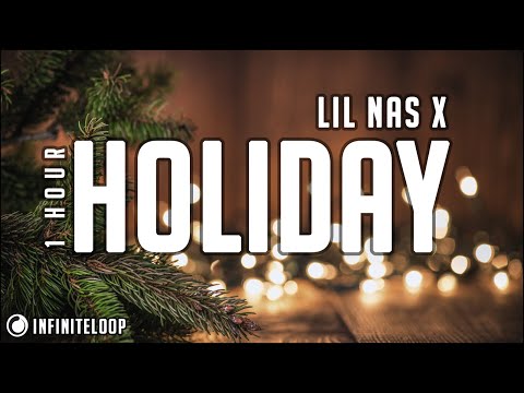 Lil Nas X - HOLIDAY [1 Hour] Loop