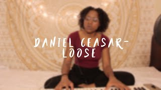 Daniel Ceasar- Loose (Live Cover)