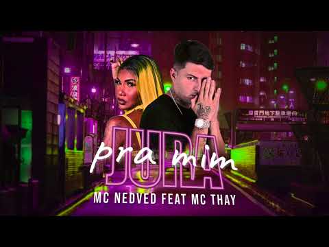 MC NEDVED E MC THAY - JURA PRA MIM - MÚSICA NOVA