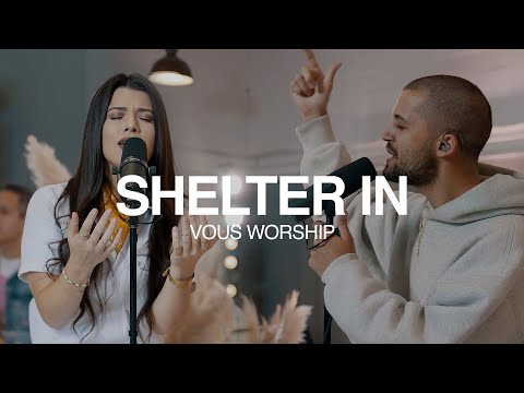 Shelter In (Live at VOUS Casa) — VOUS Worship