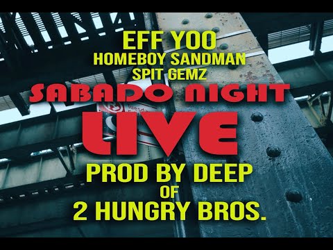 Eff Yoo - Sabado Night Live feat. Homeboy Sandman & Spit Gemz (Official Video)