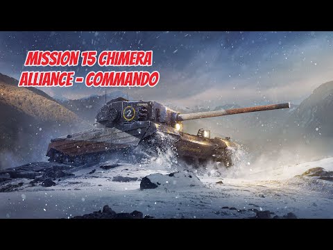 World Of Tank - Mission 15 Chimera l Alliance - Commando
