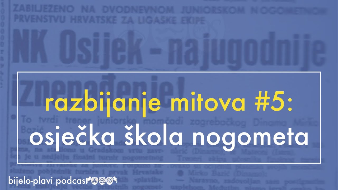 Razbijanje Mitova #5: Osječka škola nogometa