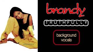 Brandy - Truthfully (Background Vocals)
