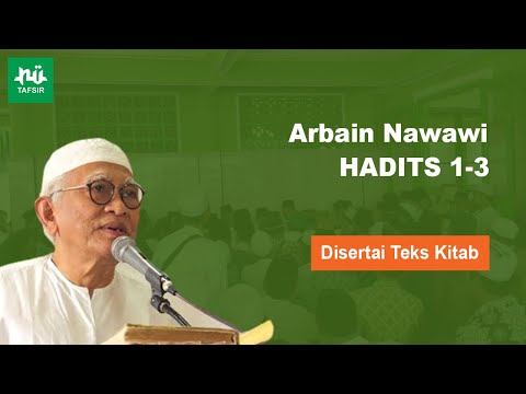Ngaji Kitab Arbain Nawawi # Hadits 1-3 # Disertai Teks Kitab # Gus Mus Terbaru