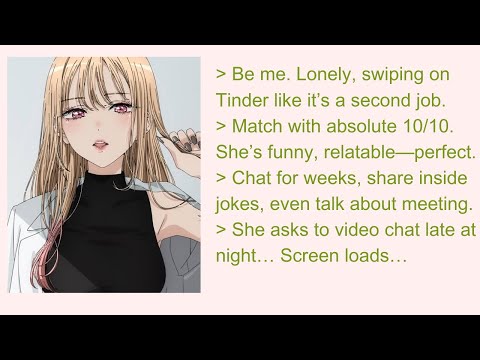 Anon Gets Catfished by His Own Tinder Match — 4Chan Greentext Stories