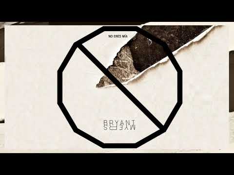 Bryant Myers - No Eres Mía