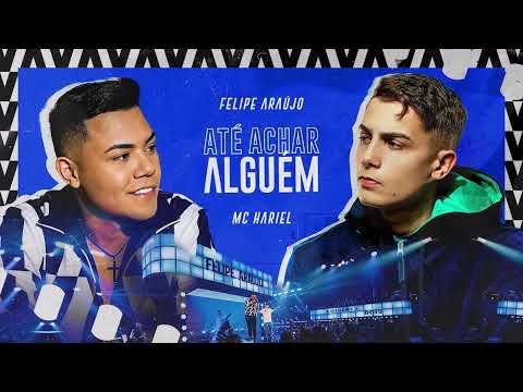 Felipe Araújo e MC Hariel - Até Achar Alguém