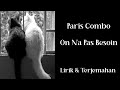 Paris Combo - On N'a Pas Besoin (Kita tidak membutuhkan) | Lirik dan Terjemahan