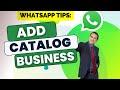 How To Add A Catalog In WhatsApp Business