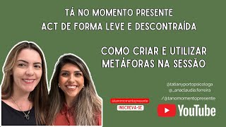 Vídeo 21 -Como criar e utilizar metáforas na sessão
