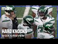 New York Jets Week 4 Preview | Hard Knocks Training Camp with the New York Jets | Max