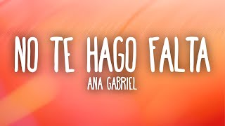 Ana Gabriel - No Te Hago Falta (Letra/Lyrics)
