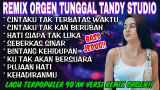 Download lagu REMIX ORGEN TUNGGAL- LAGU SLOWROCK 90'AN VIRAL❗Cover Tandy Studio❗CINTAKU TAK TERBATAS WAKTU, mp3