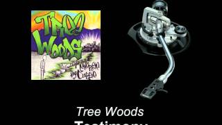 Tree Woods - Testimony