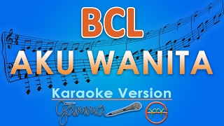 Bunga Citra Lestari - Aku Wanita (Karaoke) | GMusic