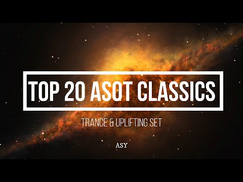 TOP 20 ASOT CLASSICS, best of trance & uplifting set.   4k