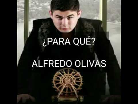 Para Qué? - Alfredito Olivas